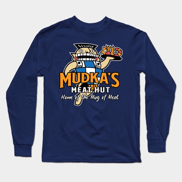 Mudka's Meat Hut Long Sleeve T-Shirt by redscotia